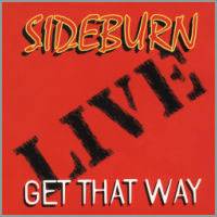 Sideburn (CH) : Get That Way